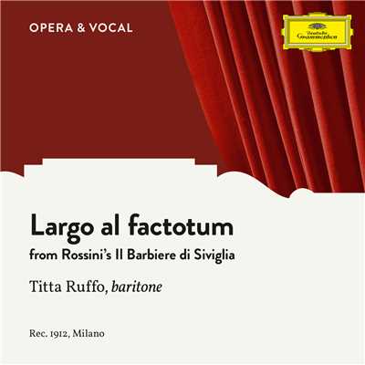 シングル/Rossini: Il barbiere di Siviglia - Largo al factotum/Titta Ruffo／オーケストラ