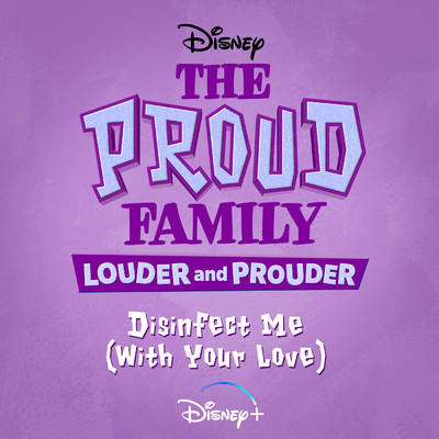 Disinfect Me (With Your Love) (From ”The Proud Family: Louder and Prouder”／Soundtrack Version)/Sierra Ne Shelle Watson