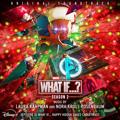 アルバム/What If... Happy Hogan Saved Christmas？ (Season 2／Episode 3) (Original Soundtrack)/Laura Karpman／Nora Kroll-Rosenbaum
