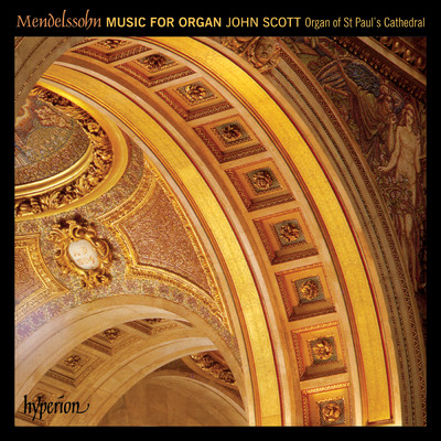 Mendelssohn: Organ Sonata No. 6 in D Minor, Op. 65／6: II. Fugue. Sostenuto e legato/ジョン・スコット