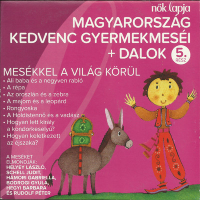 Magyarorszag Kedvenc Gyermekmesei + Dalok 5. (Mesekkel A Vilag Korul)/Various Artists