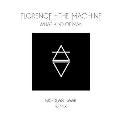 What Kind Of Man (Nicolas Jaar Remix)/フローレンス・アンド・ザ・マシーン