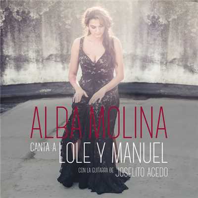 アルバム/Alba Molina Canta A Lole Y Manuel (featuring Joselito Acedo)/Alba Molina