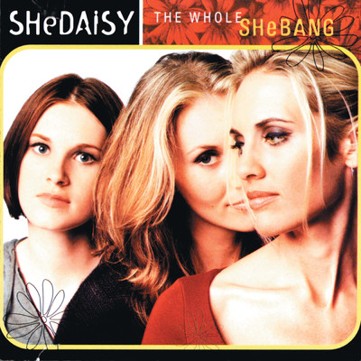 アルバム/The Whole Shebang/SHeDAISY