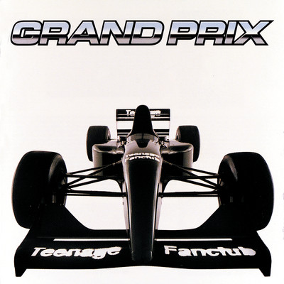Grand Prix/ティーンエイジ・ファンクラブ