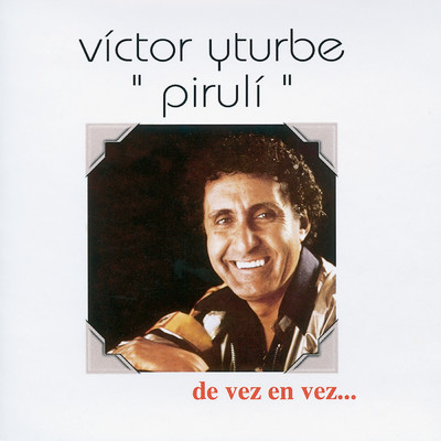 Usted/Victor Yturbe ”El Piruli”