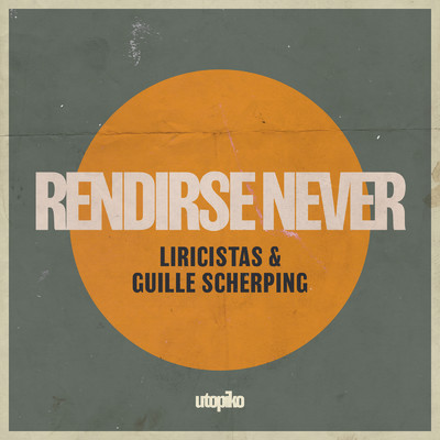 シングル/Rendirse Never (Explicit)/Liricistas／Guille Scherping／Utopiko