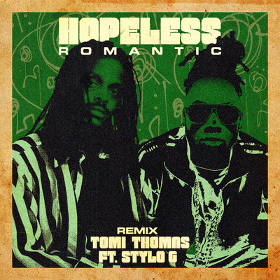 Hopeless Romantic (featuring Stylo G／Remix)/Tomi Thomas