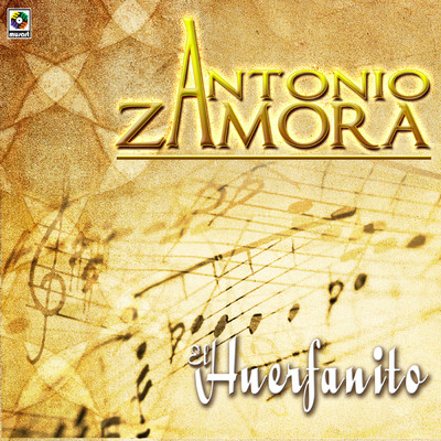 アルバム/El Huerfanito/Antonio Zamora