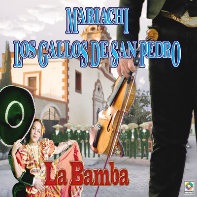 La Bamba/Mariachi los Gallos de San Pedro
