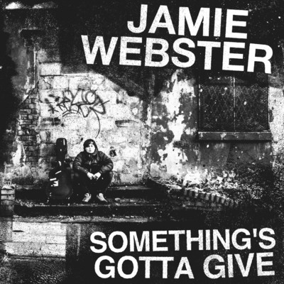 Something's Gotta Give/Jamie Webster