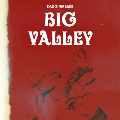 Big Valley/Dancing Blue