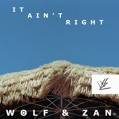 シングル/It Ain't Right/Wolf & Zan