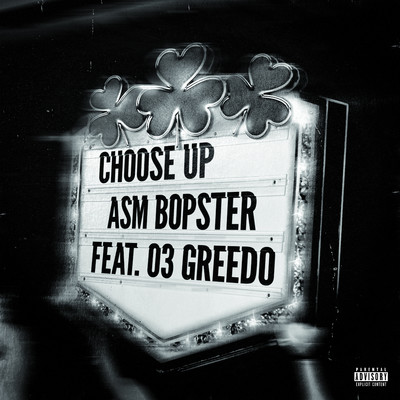 Choose Up (feat. 03 Greedo)/ASM Bopster