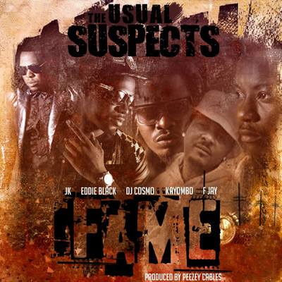 Fame (feat. JK, Eddie Black DJ Cosmo, Kayombo & F Jay)/The Usual Suspects