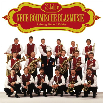 25 Jahre Neue Bohmische Blasmusik (Premium Edition)/Neue Bohmische Blasmusik