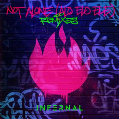 アルバム/Not Alone (Alo Elo Ele) [Remixes]/Infernal
