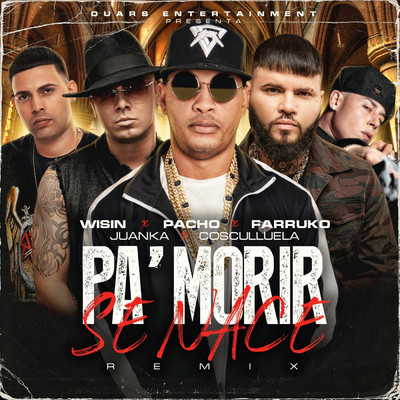シングル/Pa' Morir Se Nace (feat. Wisin, Juanka) [Remix]/Pacho El Antifeka, Farruko, Cosculluela