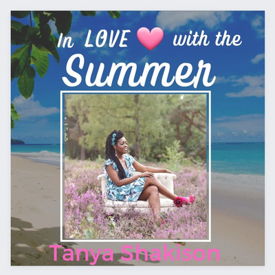 In Love With The Summer/Tanya Shakison