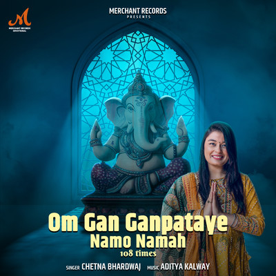 Om Gan Ganpataye Namo Namah/Chetna Bhardwaj
