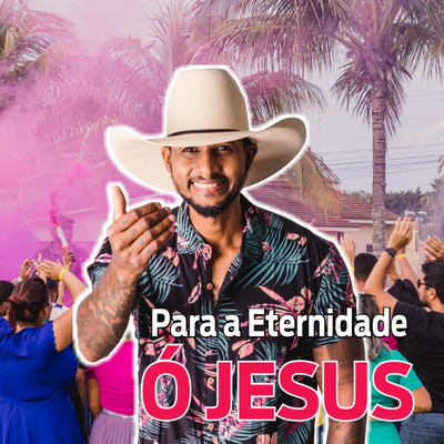Para a Eternidade O Jesus (Ao vivo)/Cristiano Andrade