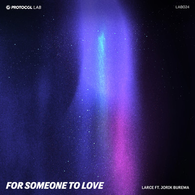 For Someone To Love/Larce ft. Jorik Burema