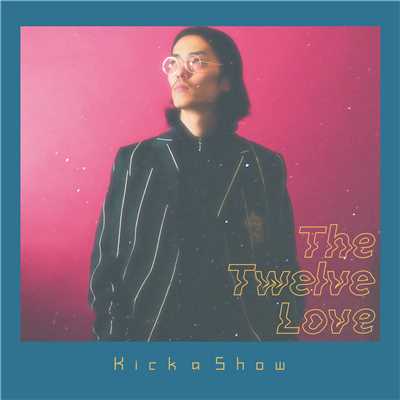 アルバム/The Twelve Love/Kick a Show