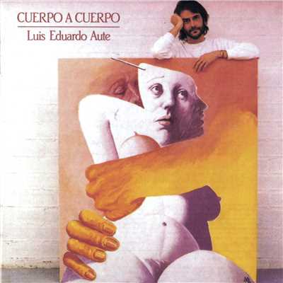 アルバム/Cuerpo A Cuerpo/Luis Eduardo Aute