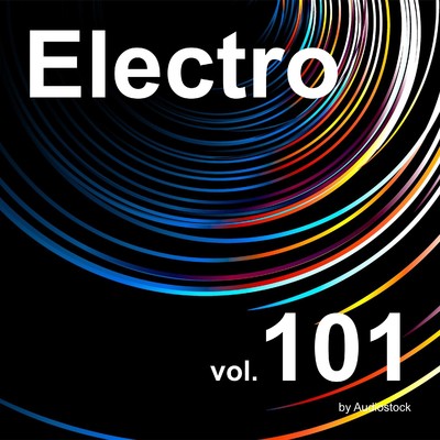 エレクトロ, Vol. 101 -Instrumental BGM- by Audiostock/Various Artists