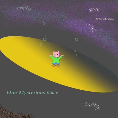 シングル/One Mysterious Case/forSomethingNew