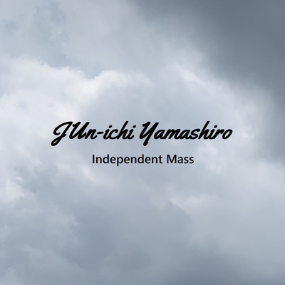 アルバム/Independent Mass/Jun-ichi Yamashiro