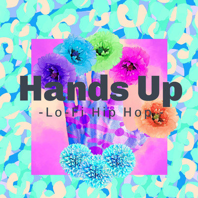 Hands Up -Lo -Fi Hip Hop -/Lo-Fi Chill