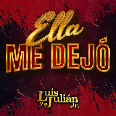 Ella Me Dejo/Luis Y Julian Jr.