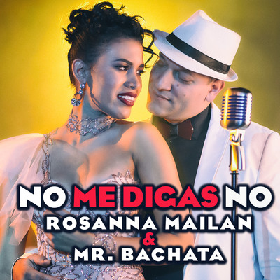 No Me Digas No/Rosanna Mailan／Mr. Bachata