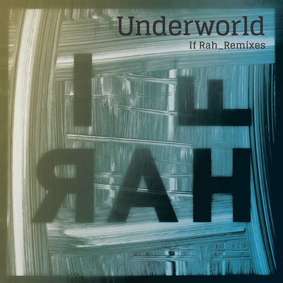 If Rah (Radio Edit)/アンダーワールド