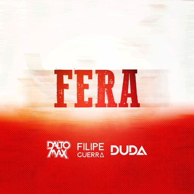シングル/Fera/Dalto Max／Filipe Guerra／Duda