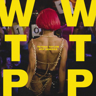 WTP (Explicit) (Junior Sanchez (Ballroom Banji Remix))/テヤナ・テイラー