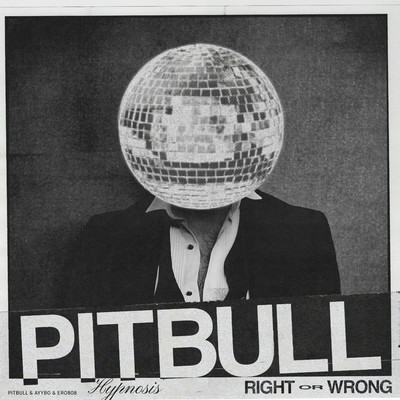 RIGHT OR WRONG (HYPNOSIS)/Pitbull