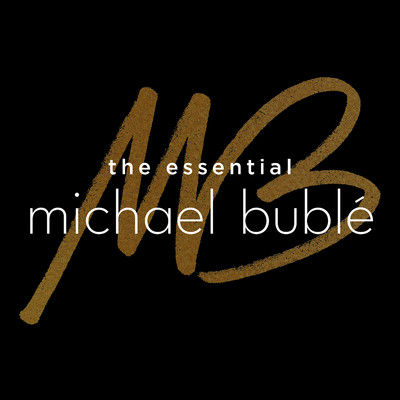 The Essential Michael Buble/マイケル・ブーブレ