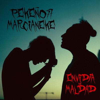 Envidia y Maldad/Pekeno 77 & Marcianeke