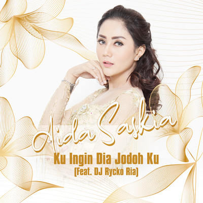 Ku Ingin Dia Jodoh Ku (feat. DJ Rycko Ria)/Aida Saskia