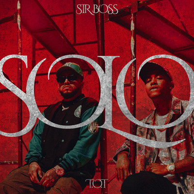 SOLO/Sir Boss & T.O.T