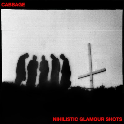 アルバム/Nihilistic Glamour Shots/Cabbage