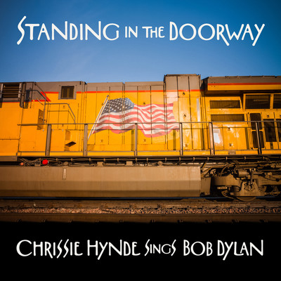 アルバム/Standing in the Doorway: Chrissie Hynde Sings Bob Dylan/Chrissie Hynde
