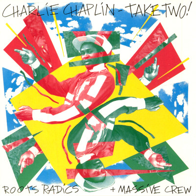 Take Two！/Charlie Chaplin & The Roots Radics & Massive Crew