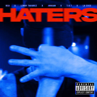 HATERS (feat. La Exce, T.O.T)/BCA, Lenny Tavarez, Jorkan