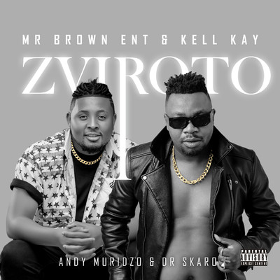 シングル/Zviroto (feat. Andy Muridzo & Dr Skaro)/Mr Brown Ent & Kell Kay