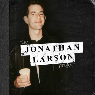 The Jonathan Larson Project/Jonathan Larson