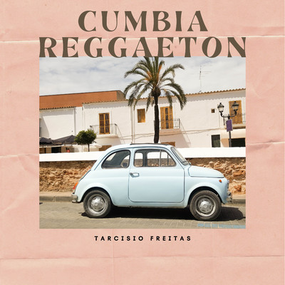 シングル/Cumbia Reggaeton/Tarcisio Freitas