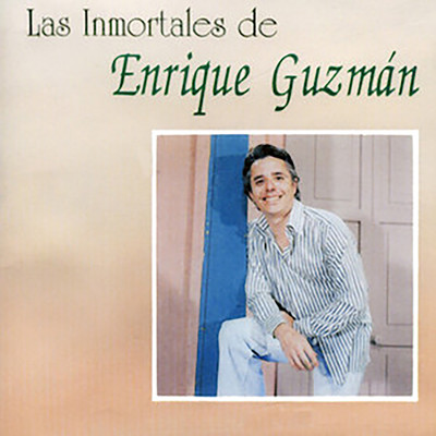 アルバム/Las Inmortales De Enrique Guzman/Enrique Guzman